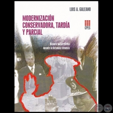 MODERNIZACIN CONSERVADORA, TARDA Y PARCIAL - Autor: LUIS A. GALEANO - Ao 2016